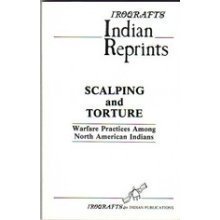 Beispielbild fr Scalping and Torture Warfare Practices Among North American Indians zum Verkauf von Save With Sam