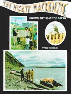 Stock image for The mighty Mackenzie: Highway to the Arctic Ocean (Indian heritage series) for sale by Antiquarius Booksellers