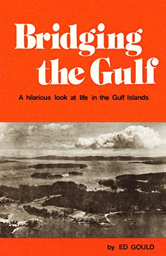 Bridging the Gulf : A Hilarious Look at Life on British Columbia's Gulf Islands