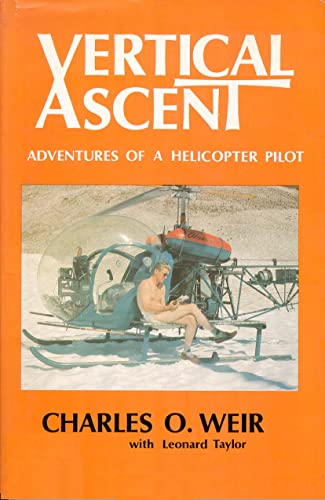 Imagen de archivo de Vertical Ascent, Adventures of a Helicopter Pilot a la venta por COLLINS BOOKS