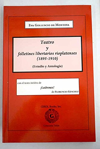 9780919659322: Teatro y folletines libertarios rioplatenses (1895-1910) : (estudio y antologa)
