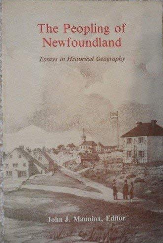 Imagen de archivo de The Peopling of Newfoundland Essays in Historical Geography a la venta por Schooner Books Ltd.(ABAC/ALAC)