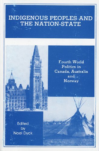 Indigenous Peoples and the Nation-State: Fourth World Politics in Canada, Australia and Norway (S...