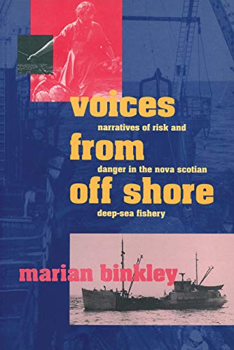 Stock image for Voices from off shore: Narratives of risk and danger in the Nova Scotian deep-sea fishery (Social and economic studies) [Jan 01, 1994] Binkley, Marian Elizabeth for sale by Atlantic Books