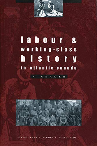 Stock image for Labour and Working-Class History in Atlantic Canada: A Reader (Social and Economic Papers No, 22) for sale by Book Emporium 57
