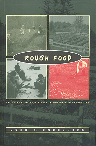 Stock image for Rough Food The Seasons of Subsistence in Northern Newfoundland for sale by Schooner Books Ltd.(ABAC/ALAC)