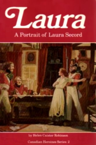 Imagen de archivo de Laura: A Portrait of Laura Secord (Canadian Heroines) a la venta por Alexander Books (ABAC/ILAB)