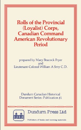 Beispielbild fr Rolls of the Provincial (Loyalist) Corps, Canadian Command American Revolutionary Period zum Verkauf von Irish Booksellers