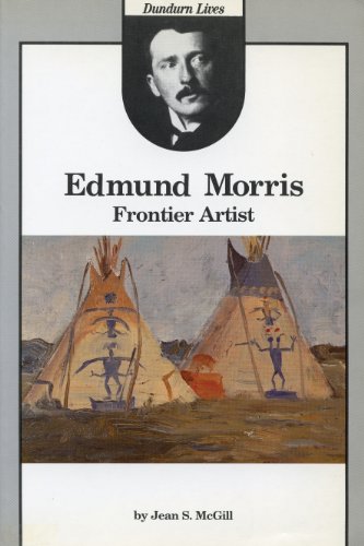 Stock image for Edmund Morris: Frontier Artist for sale by The Red Onion Bookshoppe
