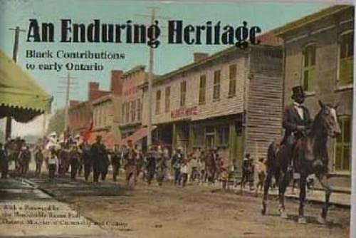 Beispielbild fr An Enduring Heritage: Black Contributions to Early Ontario zum Verkauf von Alexander Books (ABAC/ILAB)