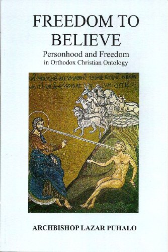9780919672741: Freedom to Believe: Personhood and Freedom in Orthodox Christian Ontology