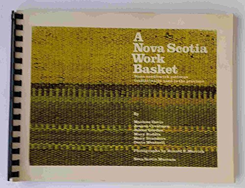 Beispielbild fr A Nova Scotia work basket: Some needlework patterns traditionally used in the province zum Verkauf von Alplaus Books