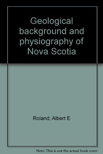 Geological Background and Physiography of Nova Scotia