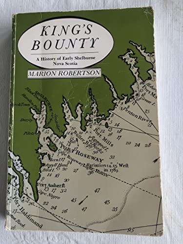 Imagen de archivo de King's bounty: A history of early Shelburne, Nova Scotia a la venta por A Squared Books (Don Dewhirst)