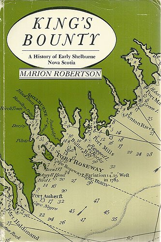 Beispielbild fr King's Bounty: A History of Early Shelburne, Nova Scotia zum Verkauf von The Way We Were Bookshop