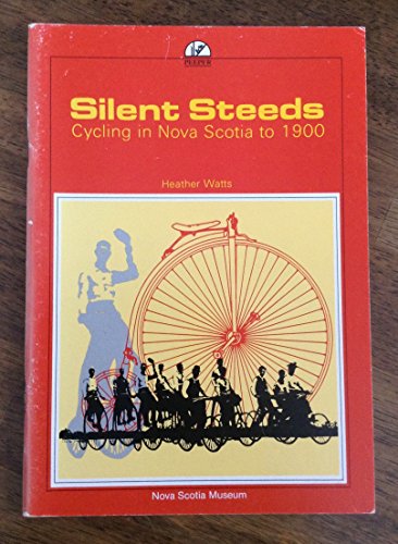 9780919680319: Silent Steeds: Cycling in Nova Scotia to 1900