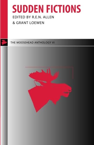 Stock image for Sudden Fictions: The Moosehead Anthology VI (Moosehead Anthologies, No 6) for sale by Revaluation Books
