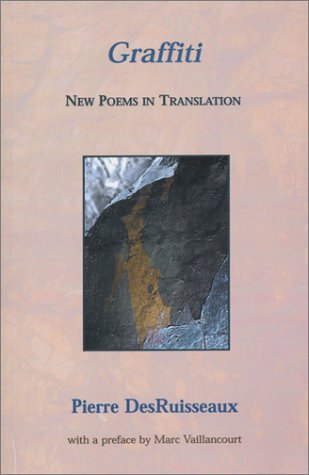 Graffiti: New Poems in Translation (9780919688650) by DesRuisseaux, Pierre; Vaillancourt, Marc