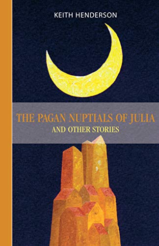 Pagan Nuptials of Julia (9780919688995) by Henderson, Keith