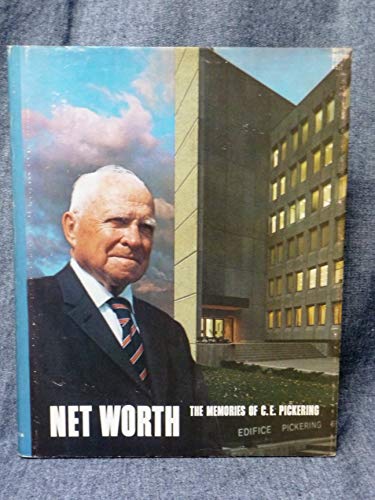 Net worth: The memories of C. E. Pickering (9780919692008) by Walker, Dean