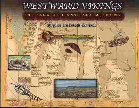 Stock image for Westward Vikings : The Saga of L'Anse Aux Meadows for sale by Idaho Youth Ranch Books
