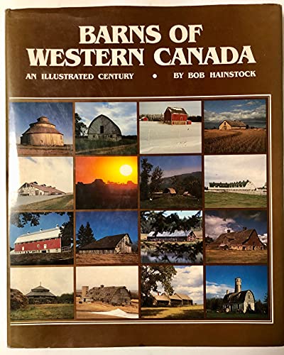 Barns of Western Canada: An illustrated century