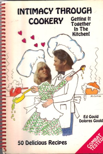 Stock image for Intimacy Through Cookery (Vol. 1): Getting It Together in the Kitchen for sale by The Warm Springs Book Company