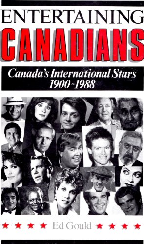 Stock image for Entertaining Canadians - Canada's National Stars 1900-1988 for sale by RareNonFiction, IOBA