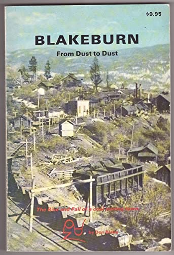 Stock image for Blakeburn from Dust to Dust : the Rise and Fall of a Coal Mining Town for sale by Antiquarius Booksellers