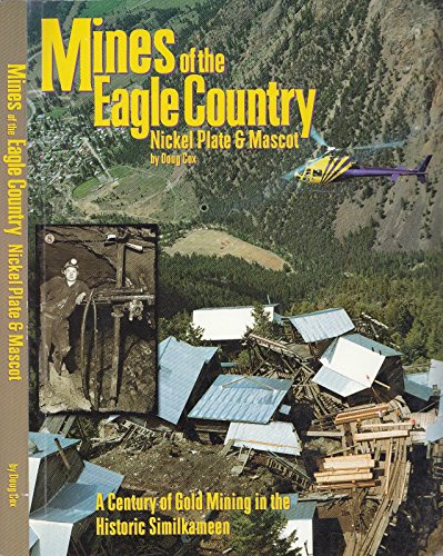 Mines of the Eagle Country: Nickel Plate and Mascot