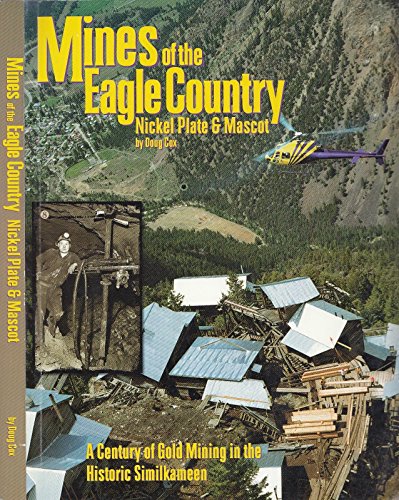

Mines of the Eagle Country: Nickel Plate and Mascot [signed]