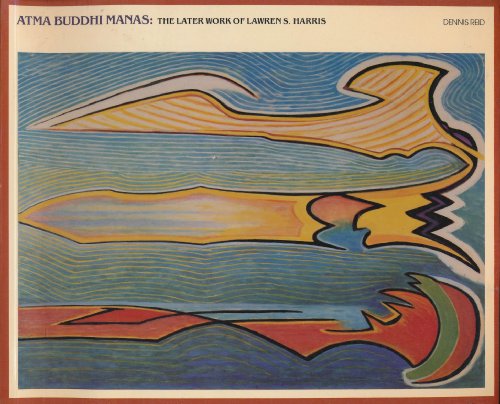 Stock image for Atma buddhi manas: The later work of Lawren S. Harris for sale by Books From California