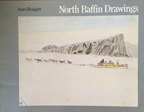 North Baffin drawings: Collected by Terry Ryan on North Baffin Island in 1964 (9780919777309) by Blodgett, Jean