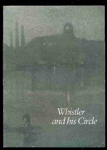 Stock image for Whistler and his circle: Etchings and lithographs from the collection of the Art Gallery of Ontario for sale by Zubal-Books, Since 1961