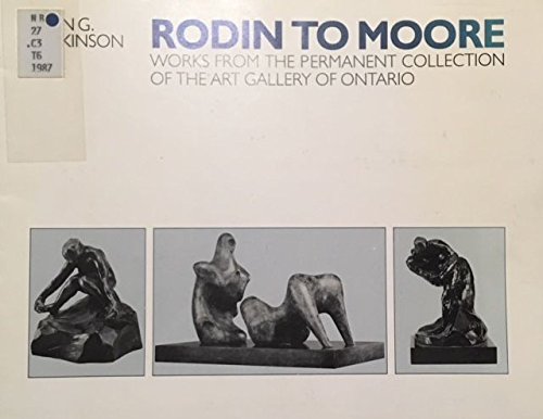 9780919777446: Rodin to Moore: Works from the permanent collection of the Art Gallery of Ontario