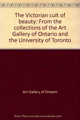 Imagen de archivo de The Victorian cult of beauty: From the collections of the Art Gallery of Ontario and the University of Toronto a la venta por Wonder Book
