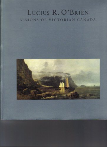 Lucius R. O'Brien: Visions of Victorian Canada