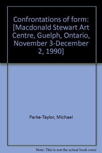 Confrontations of form (9780919777927) by Parke-Taylor, Michael