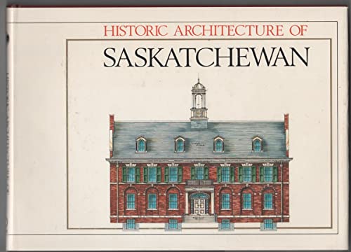 Beispielbild fr Historic Architecture of Saskatchewan. zum Verkauf von Richard Peterson-Bookseller