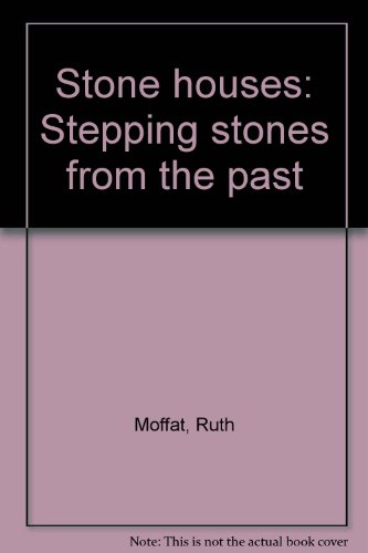 Beispielbild fr Stone Houses: Stepping Stones from the Past zum Verkauf von Bay Used Books