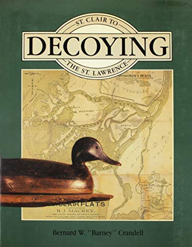 9780919783577: Decoying: St. Clair to the St. Lawrence