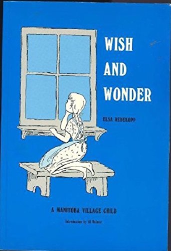 Stock image for Wish and Wonder: A Manitoba Village Child for sale by G3 Books