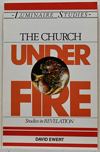 Beispielbild fr The Church Under Fire: Studies in Revelation zum Verkauf von ThriftBooks-Dallas