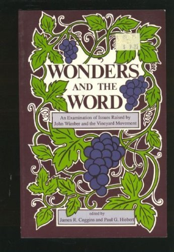 Stock image for Wonders and the Word: An Examination of Issues Raised by John Wimber and the Vineyard Movement for sale by ThriftBooks-Atlanta