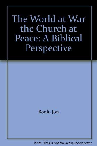 Imagen de archivo de The World at War - the Church at Peace : Studies in Biblical Peacemaking a la venta por Better World Books