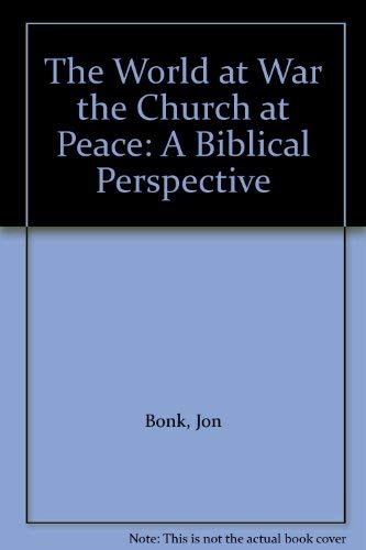 Stock image for The World at War - the Church at Peace : Studies in Biblical Peacemaking for sale by Better World Books