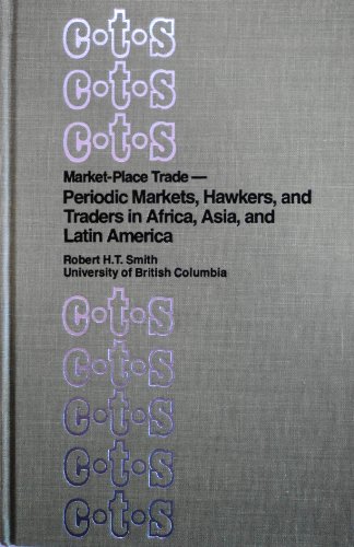 Market-Place Trade: Periodic Markets, Hawkers and Traders in Africa, Asia and Latin America