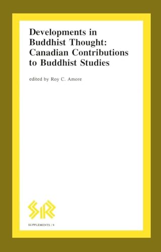 Developments in Buddhist Thought: Canadian Contributions to Buddhist Studies