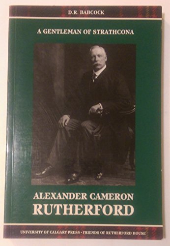 Alexander Cameron Rutherford, A Gentleman of Strathcona