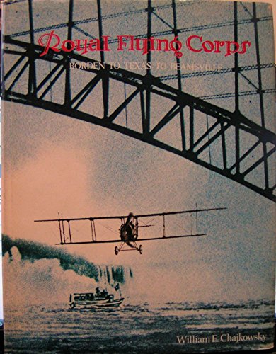 Royal Flying Corps: Borden to Texas to Beamsville